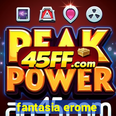 fantasia erome